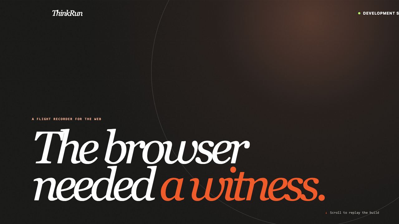Preview of ThinkRun — The browser needed a witness